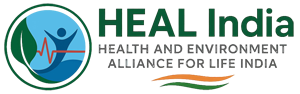HEAL India (Health & Environment Alliance for Life – India)